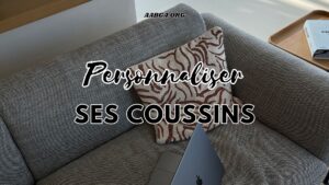 personnaliser coussins
